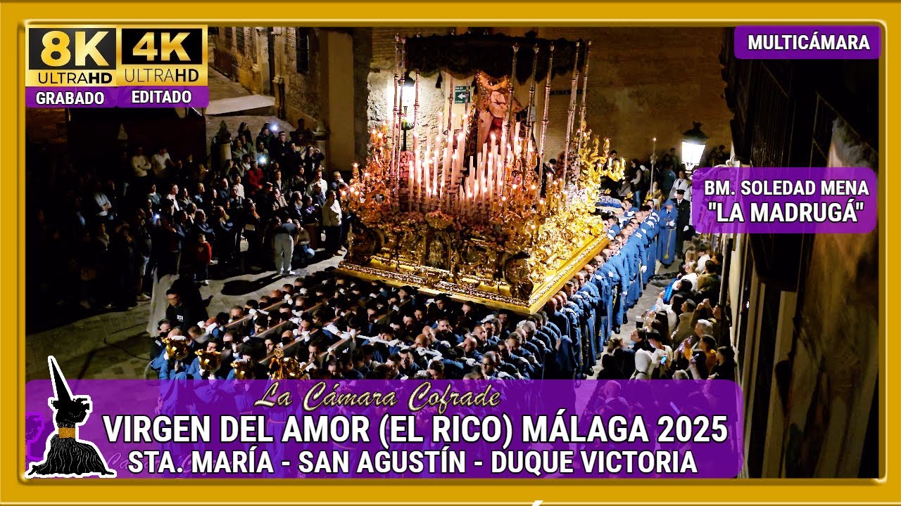 VIRGEN DEL AMOR (EL RICO). SAN AGUSTÍN - DUQUE VICTORIA | LA MADRUGÁ | SEMANA SANTA MÁLAGA 2025 4K