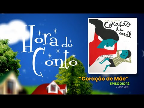 “Hora do Conto” – “Coração de Mãe” – Ep12
