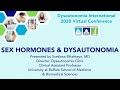 Sex Hormones &amp; Dysautonomia - Svetlana Blitshteyn, MD