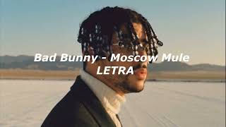 Bad Bunny - Moscow Mule || LETRA | Un Verano Sin Ti