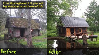 How this old log sauna from 1910 got restored