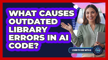 What Causes Outdated Library Errors In AI Code?