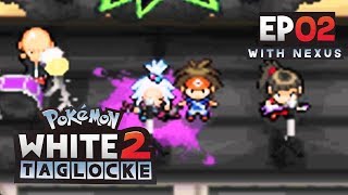 Pokémon White 2 Taglocke PART TWO w/ NumbNexus