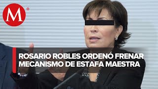 Robles ordenó frenar mecanismo de la Estafa Maestra... tras desvío de mil 747 mdp