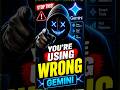 You're Using Gemini Wrong ❌ #shorts