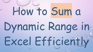 How to Sum a Dynamic Range in Excel Efficiently