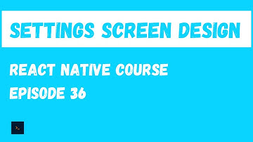 Create settings screen. React Native Beginner Project Course.#36