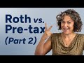 Tax Benefits & Contribution Limits: Roth vs. Pre-tax (Part 2)