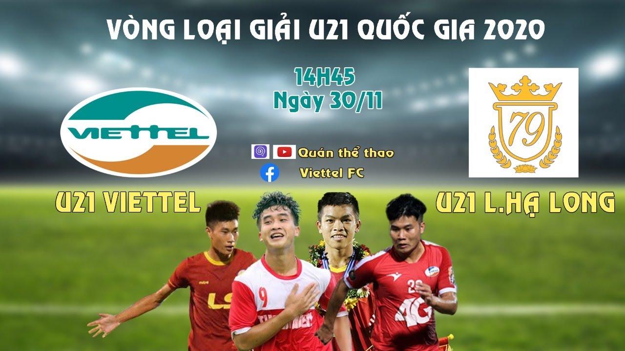 TRỰC TIẾP: VL giải U21 QG: Viettel 8-0 Luxury Hạ Long... - youtube