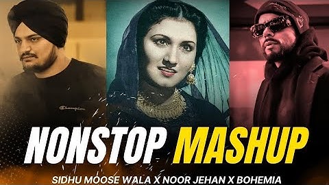 Nonstop Mashup | Noor Jehan x Bohemia x Sidhu Moose Wala | KAKA 808s | Nonstop Jukebox Noor jaan