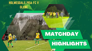 Holmesdale 1956 FC 3-2 Glebe FC - Match Highlights
