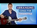 7 Easy Steps to Arranging Your First Song for Fingerstyle Guitar