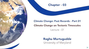 W02 C03 P01 L01 Climate Change on Tectonic Timescales   Lecture 01