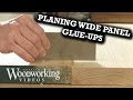 Planing Wide Panel Glue-ups Planing Wide Panel Glue-ups