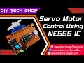Servo Motor Control using NE555 timer IC | Servo Motor Tester
