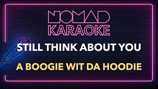 A Boogie Wit da Hoodie - Still Think About You (Karaoke)