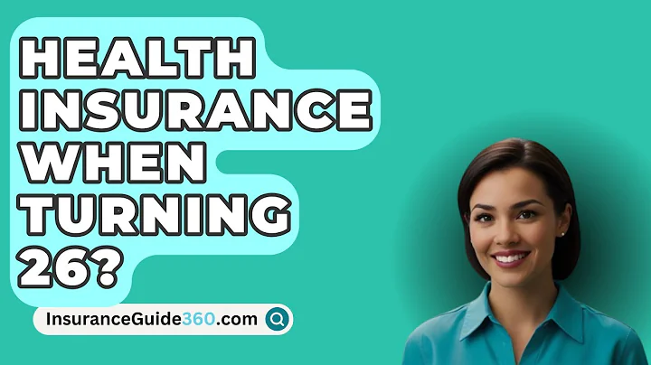 Health Insurance When Turning 26? -  InsuranceGuide360.com