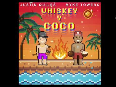 WHISKEY Y COCO - JUSTIN QUILES Y MYKE TOWERS (canción official)