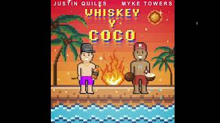WHISKEY Y COCO - JUSTIN QUILES Y MYKE TOWERS (canción official)
