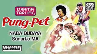 Sunarto Ma  Pung Pet  Nada Budaya  Drama Tarling   