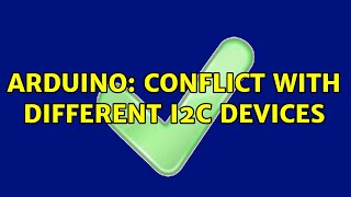 Arduino: conflict with different i2c devices (2 Solutions!!)