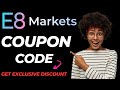 E8 Markets Discount Code | Best Prop Firm Deal 2025! (Code:"ACA60903")