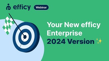 Webinar - Your New efficy Enterprise 2024 Version