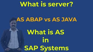 What is server | SAP AS ABAP vs AS JAVA | What is AS in SAP Systems