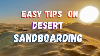 Easy Tips on Desert Sandboarding | Balancing Tips | 3 Easy Tips | Sandboarding | Real Fun Experience