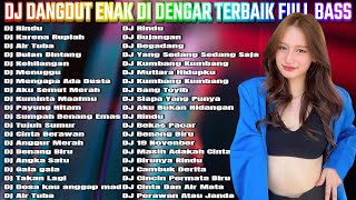 DJ DANGDUT TERBAIK FULL BASS  -  DJ ENAK NEMANI SAAT SANTAI DJ TERBARU 2024