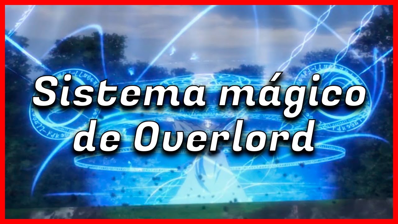 El SISTEMA MÁGICO de OVERLORD