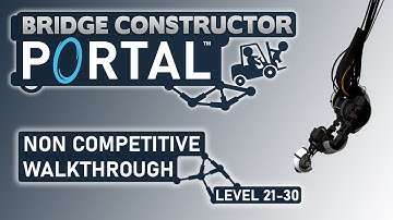 Bridge Constructor Portal Walkthrough Episode 3 (Level 21-30)