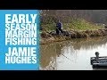 Margin Fishing in Early Spring - Jamie Hughes