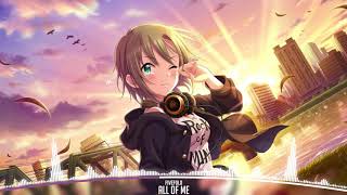 Video thumbnail of "「Nightcore」→ All Of Me ✗"