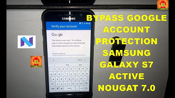 Bypass Remove Google Account Frp Galaxy S7 Active G891A Nougat 7.0 Lateset Security