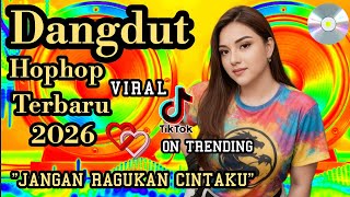 Dangdut Hophop Paling Sedih  Patah Hati  Jangan Ragukan Cintaku 