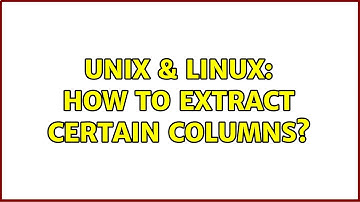 Unix & Linux: How to extract certain columns? (4 Solutions!!)