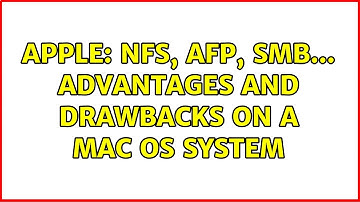 Apple: NFS, AFP, SMB... Advantages and drawbacks on a Mac OS system (4 Solutions!!)