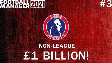 FM 2021 Experiment: What If A Non-League Team had £1,000,000,000? - Football Manager 2021 - #3