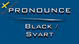 How to Pronounce Black in Swedish