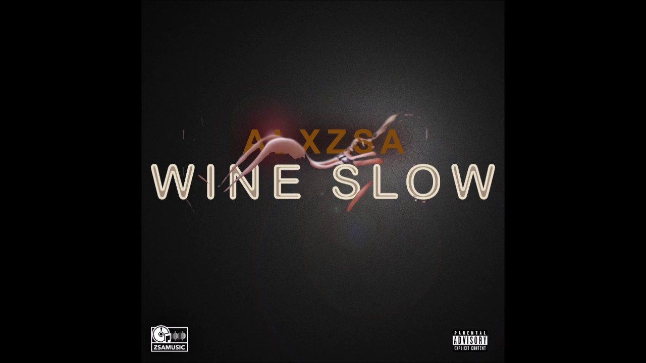 ALXZSA - Wine Slow (Official Audio)