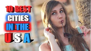 Top 10 best big cities to move to in the United States.