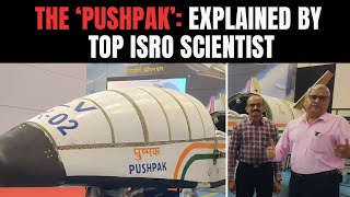 ISRO Pushpak Viman Launch Vehicle Test | The 'Pushpak': Explained By Top ISRO Scientist