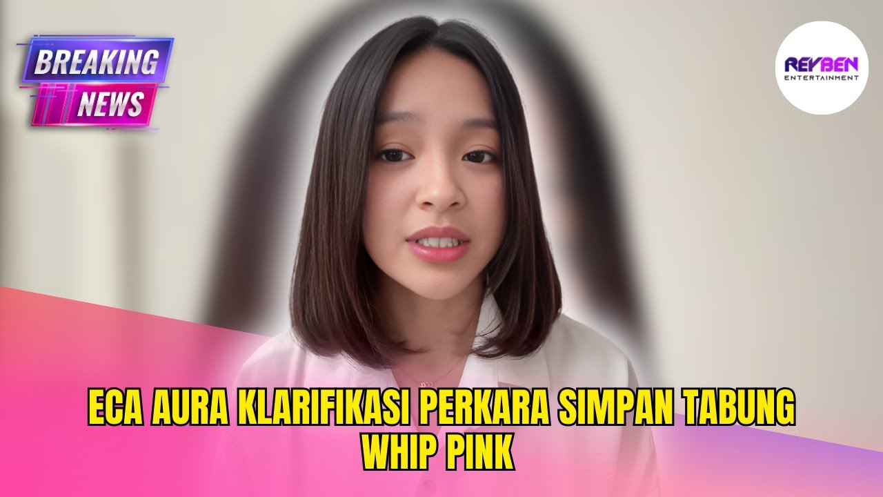 ECA AURA KLARIFIKASI PERKARA SIMPAN TABUNG WHIP PINK 