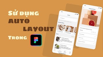 [Tự Học Figma] Bài 2: Sử dụng Auto Layout