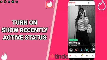 How To Turn On Show Recently Active Status On Tinder App