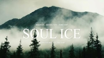 Halfcut & Cole The God ft  Daniel Son & Str8 Trip - Soul Ice (Prod  by Cole The God)
