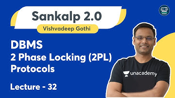 DBMS | Lecture - 32 | 2 Phase Locking (2 PL) Protocols | Vishvadeep Gothi | GATE 2023