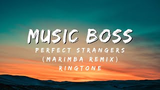 Perfect Strangers (Marimba Remix) Ringtone     M U S I C  B O S S