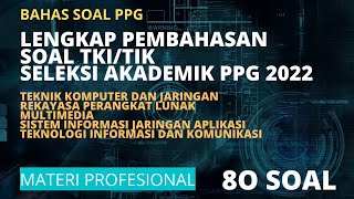 LENGKAP PEMBAHASAN SOAL PROFESIONAL TKI/TIK SELEKSI AKADEMIK PPG 2022 screenshot 3